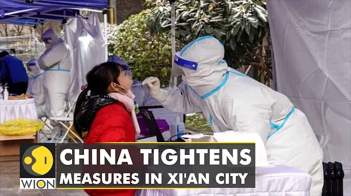China's Xi'an imposes 'strictest' controls to halt COVID-19 outbreak| Coronavirus Update | WION News - DayDayNews