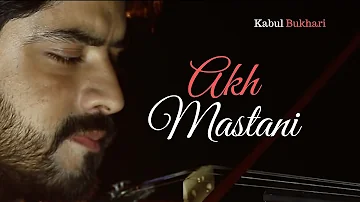 Akh Mastani | Kabul Bukhari | Pahadi Song