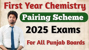 Chemistry Pairing Scheme 2025 First Year || Chemistry Paper Pairing Scheme of All Punjab Boards 2025