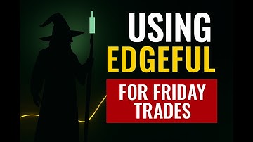 Episode 4: How I Use Edgeful Reports to Find High-Probability Trades on Fridays