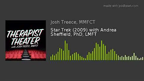 STAR TREK (2009) with Andrea Sheffield, PhD, LMFT ...