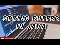 Understanding String Buffer in Java ll Java tutorial ll part 40..