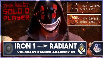 The Best SoloQ Player - IRON 1 TO RADIANT [ Valorant Ranked Academy #3 ]