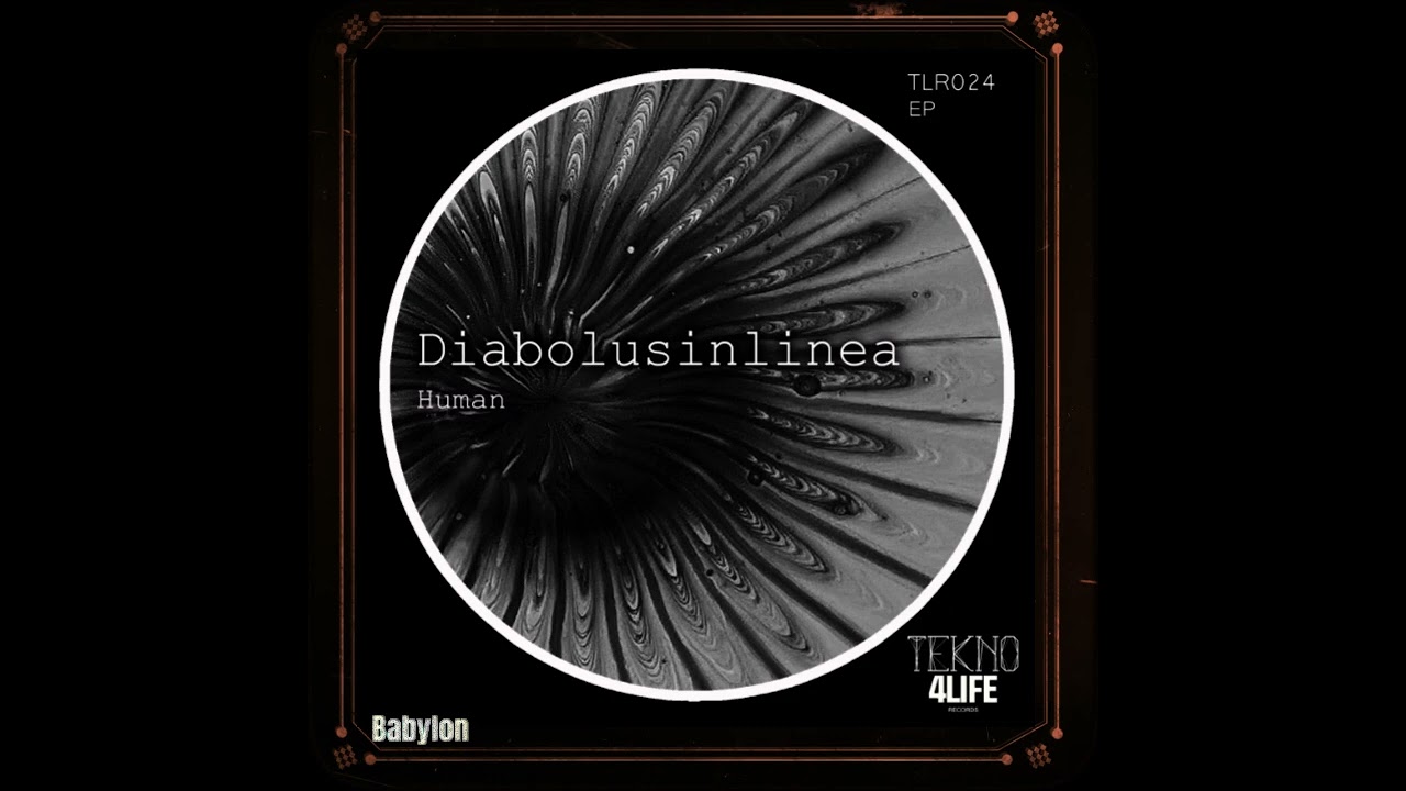 Watch Diabolusinlinea - Babylon (TLR024) on YouTube Watch Diabolusinlinea - Babylon (TLR024) on YouTube