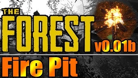Fire Pit - The Forest v0.01b