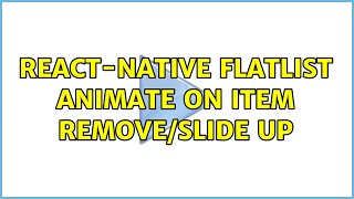 react-native flatlist animate on item remove/slide up
