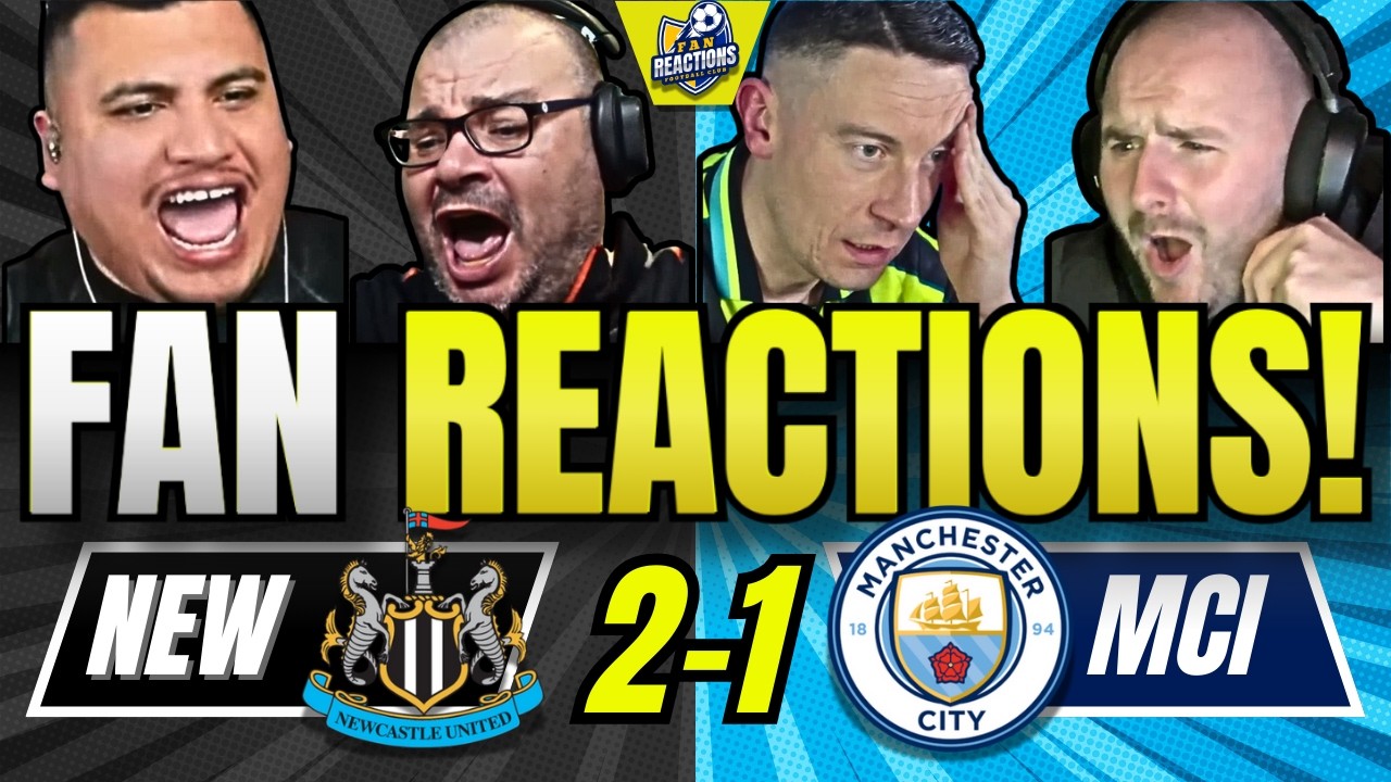 CITY & NEWCASTLE FANS REACTION TO NEWCASTLE 2-1 MAN CITY | PREMIER LEAGUE FAN REACTIONS