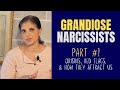 GRANDIOSE Narcissists: Everything you need to know (Part 1/2)