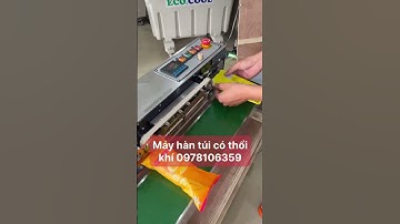 Máy hàn miệng túi liên tục có thổi khí , máy ép túi snack, túi bánh kẹo liên tục 0978106359
