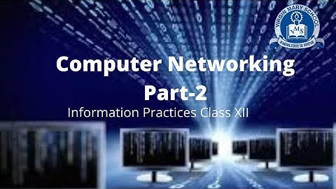 Computer Networking Part-2 Class 12