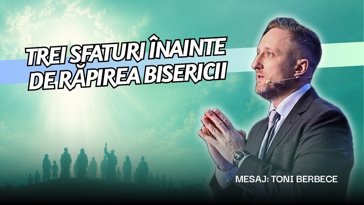 Trei sfaturi înainte de RĂPIREA Bisericii