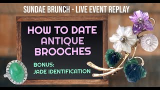 How to Date Antique Brooches - Sundae Brunch Replay 25/06/23