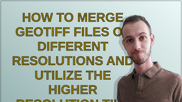 How to merge GeoTIFF files of different resolutions and utilize the higher resolution tile data w...