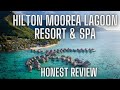 Unveiling the truth our genuine experience at the luxurious hilton moorea lagoon resort