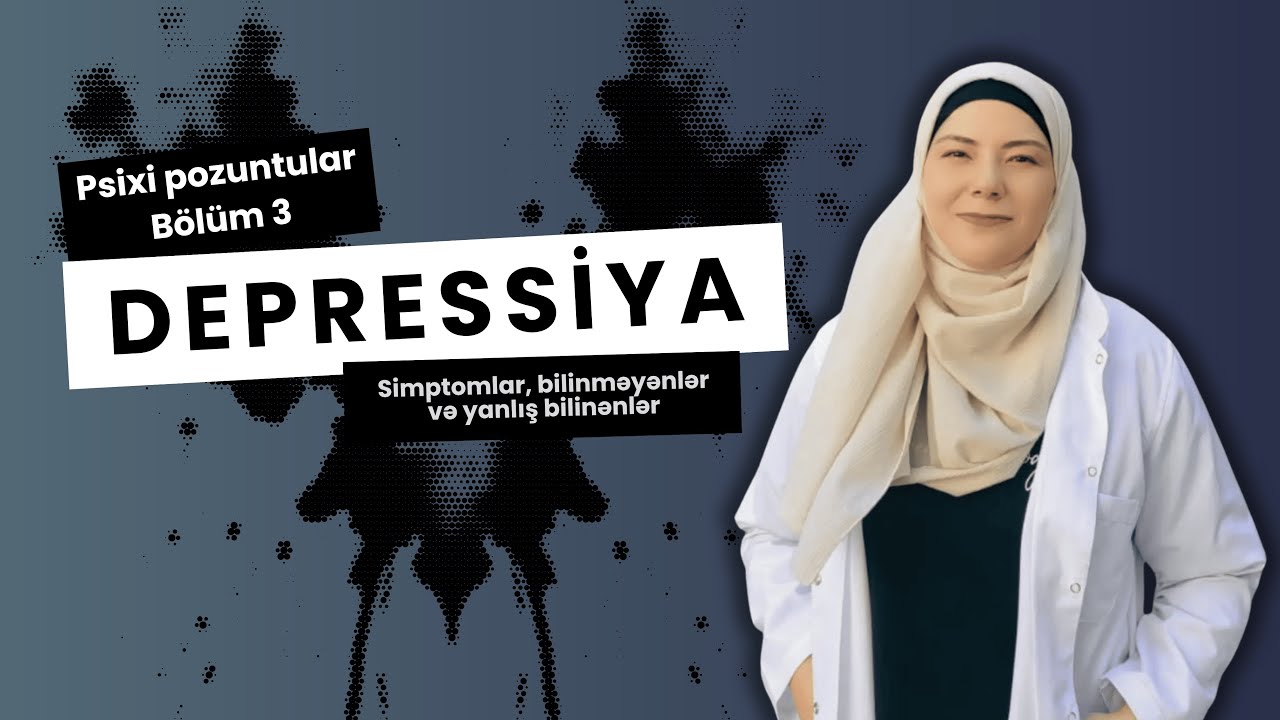 Depressiya nədir? | Psixi pozuntular B03