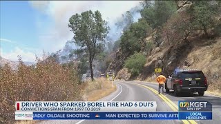 Driver who sparked Borel Fire had 6 DUIs