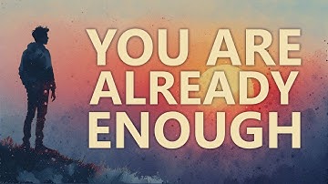YOU ARE ALREADY ENOUGH - Let Go of Perfection & Embrace Your True Self