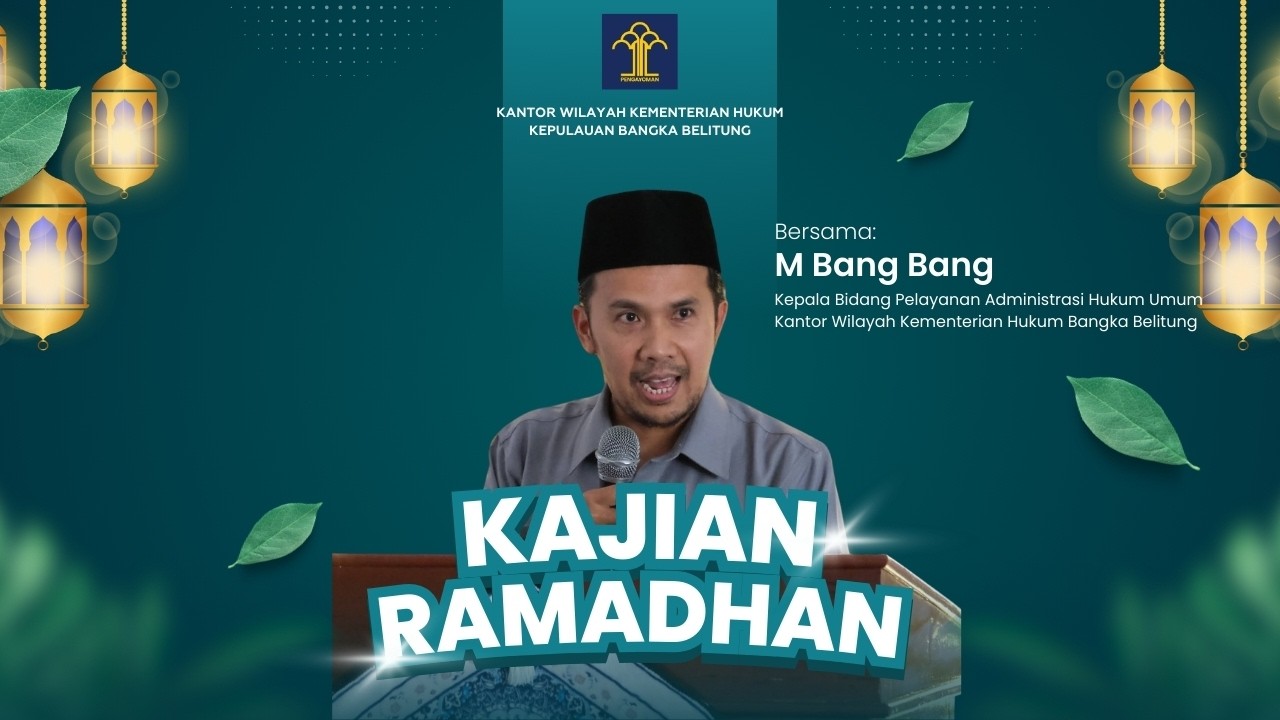 Kajian Ramadhan Kanwil Kemenkum Babel - M Bang Bang