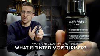 What is Tinted Moisturiser? | War Paint Descriptions