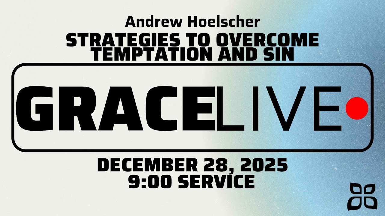 Strategies to Overcome Temptation and Sin | December 28, 2025 - Andrew Hoelscher (2nd Service)