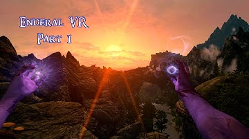 Enderal: Forgotten Stories VR | The Ultimate Skyrim Mod | Part 1