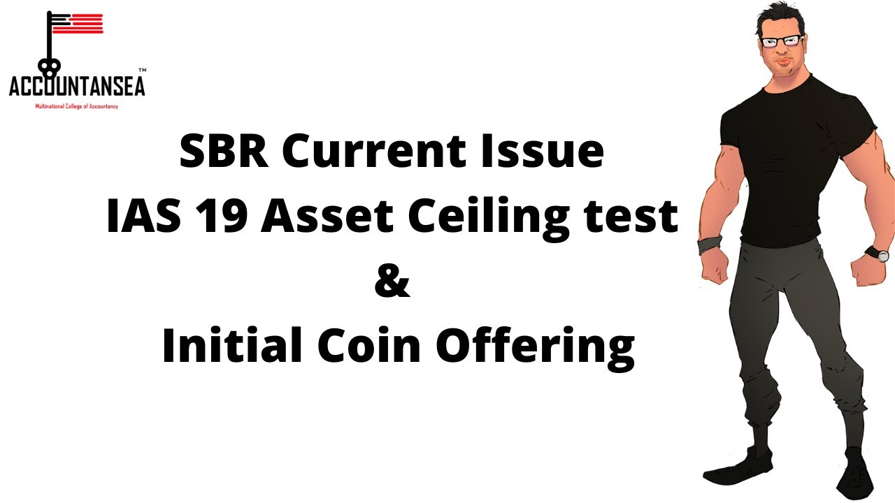 SBR Current Issue IAS 19 Asset Ceiling Test And Initial Coin Offering sbr-current-issue-ias-19-asset-ceiling-test-and-initial-coin-offering