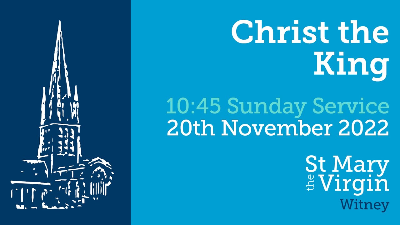 Christ the King Eucharist Service Sunday 20th November 2022 - 10:45 ...
