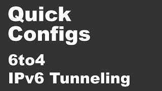 Quick Configs - Automatic 6to4 IPv6 Tunneling