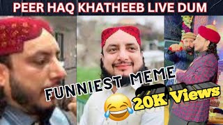 Peer Haq Khateeb Funny meme Online Dumm Peer Sahab ka || Haq khateeb