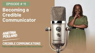 Episode 11 - Becoming a Credible Communicator