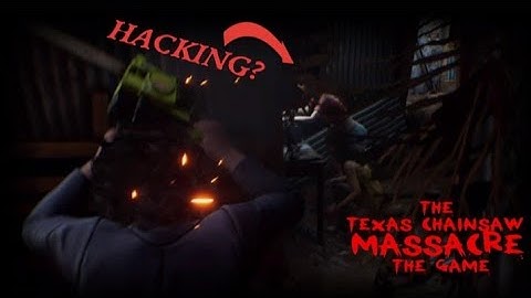 *NEW HACKS?* | The Texas Chainsaw Massacre the game