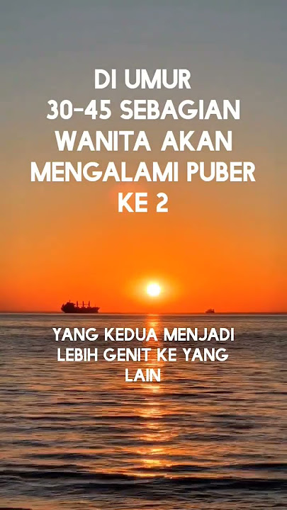 DI UMUR 30-45 WANITA AKAN MENGALAMI PUBER KE 2