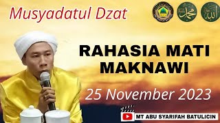 Musyadatul Dzat‼️Rahasia Mati Maknawi Kajian Tasawuf - 25 November 2023 Batulicin Tanah-bumbu