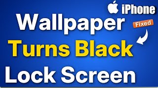 iPhone Wallpaper Turns Black on Lock Screen : Fix