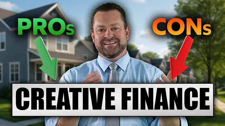 The Pros and Cons of CREATIVE Financing in Real Estate
