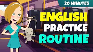 English Practice Routine | SPEAK With Me In 20 Minutes | English For Beginners