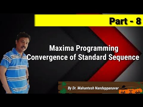 Maxima Programming : Convergence of Standard Sequence