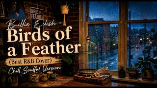 Billie Eilish  Birds Of A Feather soulful Ru0026b Cover  S