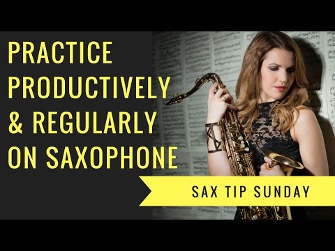 How to practice productively & regularly on saxophone 🎶  Sax Lesson / tutorial