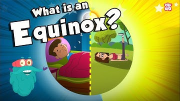 EQUINOX | What Is An Equinox? | Vernal Equinox | Autumnal Equinox | Dr Binocs Show | Peekaboo Kidz