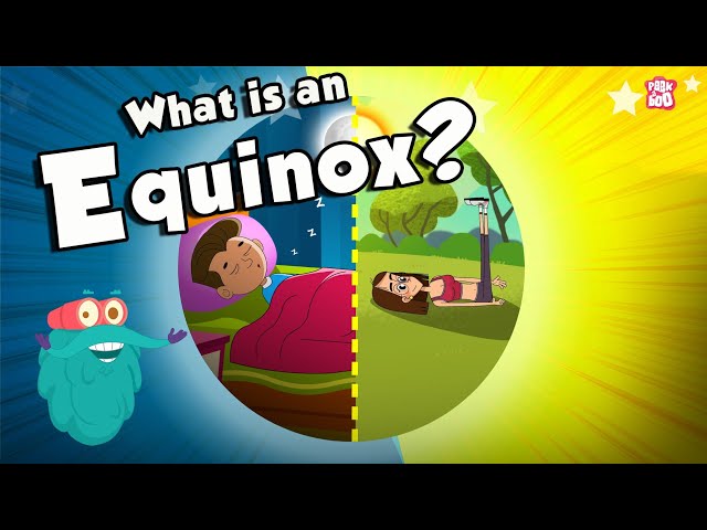 EQUINOX | What Is An Equinox? | Vernal Equinox | Autumnal Equinox | Dr Binocs Show | Peekaboo Kidz class=