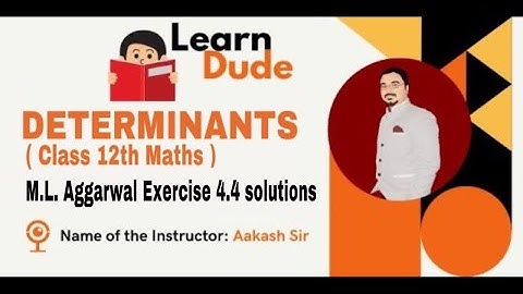 M.L.Aggarwal Exercise 4.4 Solutions - 1 | Class 12 Chapter-4 DETERMINANTS | Aakash | LearnDude | JEE
