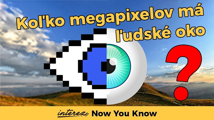 Aké ROZLÍŠENIE má ĽUDSKÉ OKO?