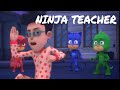 PJ Masks Season 3 Full Episodes Teacher Goes Ninja Robot Goes Wrong рџ PJ Masks Full Episodes PJ Masks Season 3 Full Episodes Teacher Goes Ninja Robot Goes Wrong рџ PJ Masks Full Episodes