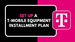 How to Set Up T Mobile Equipment Installment Plan