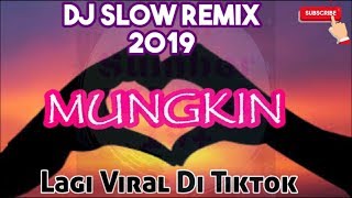 DJ SLOW REMIX 2019 - MUNGKIN (POTRET) - PALING NIKMAT DI TIKTOK (BY DJ FEBRI HANDS)