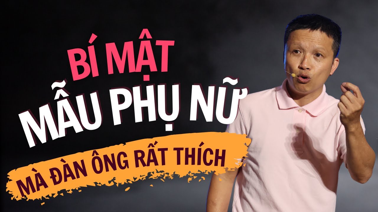 Bí mật về đàn ông thích phụ nữ như thế nào? Chuẩn! YouTube