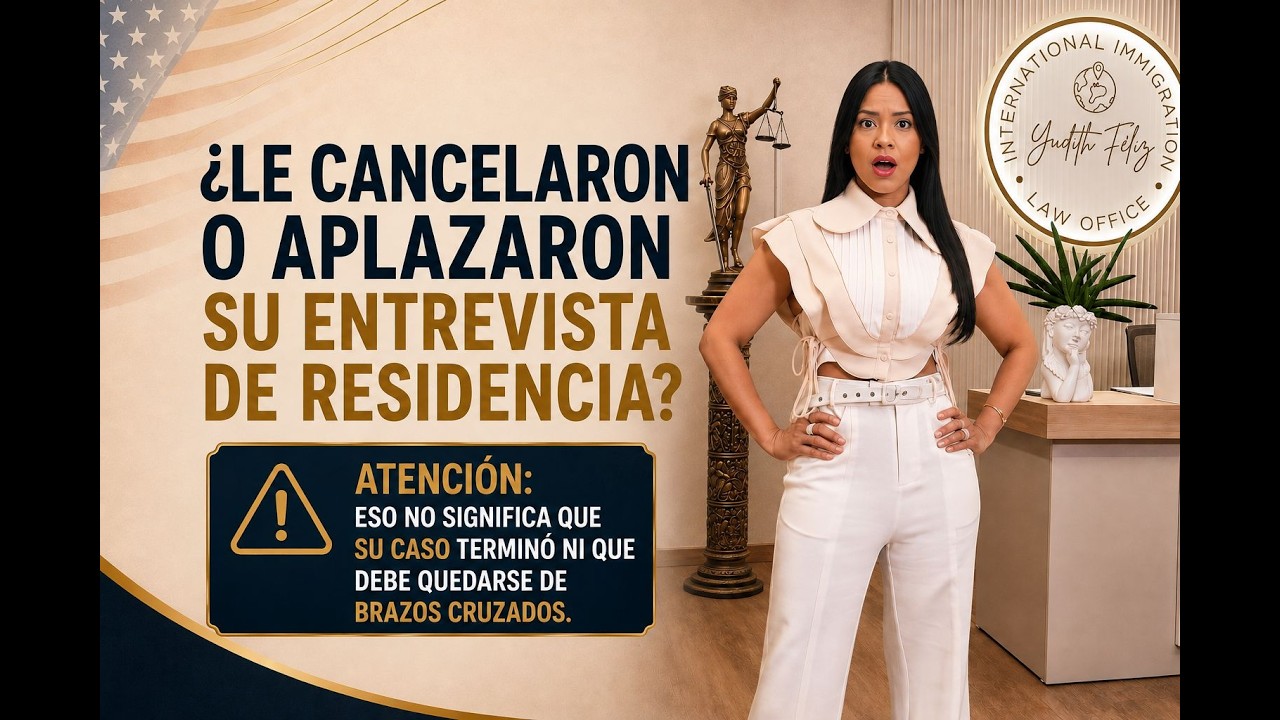 ¿Le Cancelaron o Aplazaron su entrevista de Residencia?