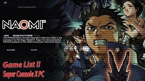 Super Console X PC "Sega Naomi" Gamelist Overview ! 👹