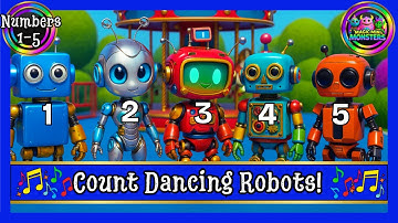 Count Dancing Robots! | 1 to 5 | Beep, Boop, Clank, Robot Sounds | Magic Mini Monsters
